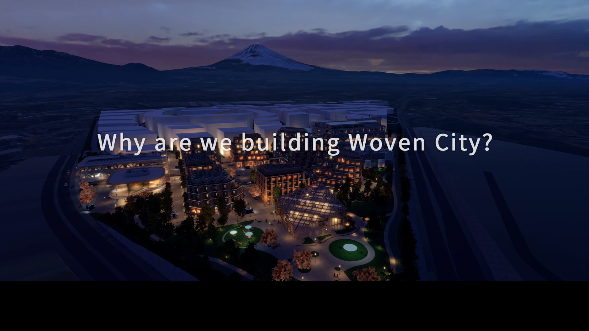 Toyota Woven City　”Why are we building Woven City?”